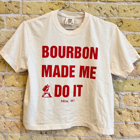 Bourbon Made Me Do It Crop